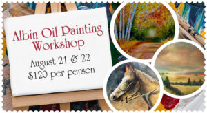 Albin Oil Painting Workshop, August 21 & 22