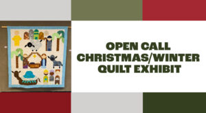 Open Call Christmas/Winter Quilt Exhibit