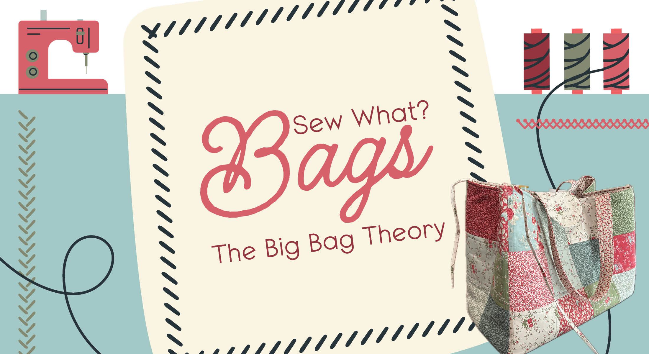 Sew What? Bags (The Big Bag Theory)